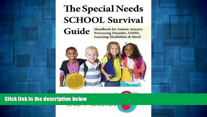 READ FREE FULL  The Special Needs SCHOOL Survival Guide: Handbook for Autism, Sensory Processing