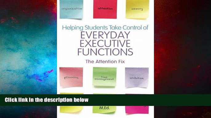 Must Have  Helping Students Take Control of Everyday Executive Functions: The Attention Fix