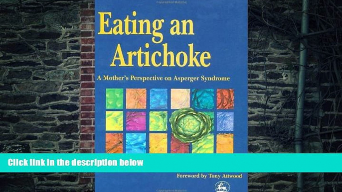 Big Deals  Eating an Artichoke: A Mother s Perspective on Asperger Syndrome  Best Seller Books