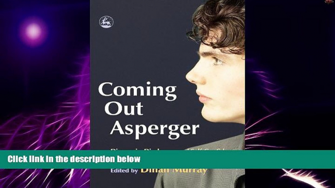 Must Have PDF  Coming Out Asperger: Diagnosis, Disclosure And Self-confidence  Best Seller Books