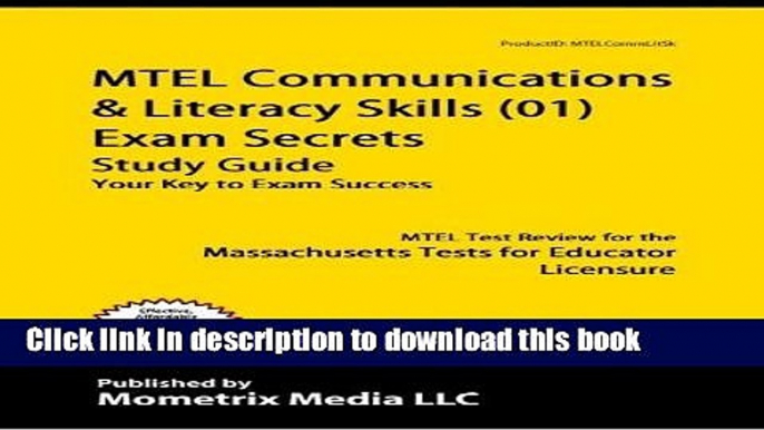 Read MTEL Communication   Literacy Skills (01) Exam Secrets Study Guide: MTEL Test Review for the