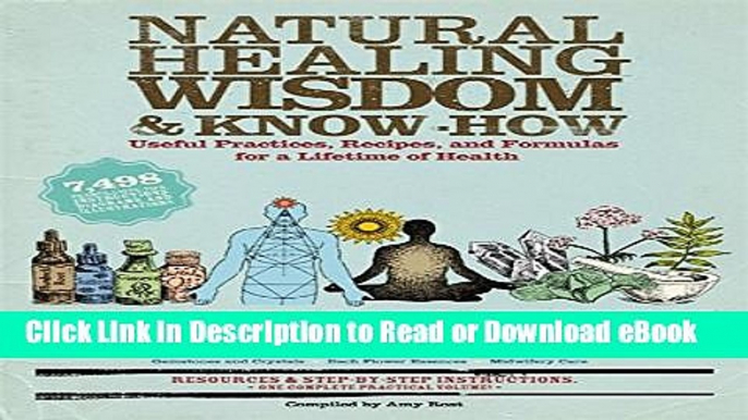 [Get] Natural Healing Wisdom   Know How: Useful Practices, Recipes, and Formulas for a Lifetime of