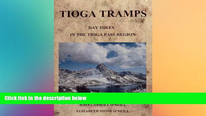READ book  Tioga Tramps: Day Hikes in the Tioga Pass Region  FREE BOOOK ONLINE