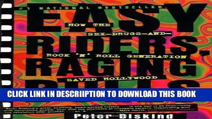 [New] Easy Riders, Raging Bulls: How the Sex-Drugs-and-Rock  N  Roll Generation Saved Hollywood