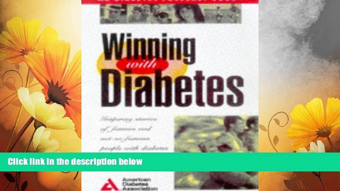 READ FREE FULL  Winning With Diabetes: Inspiring Stories of Famous and Not-So-Famous People With