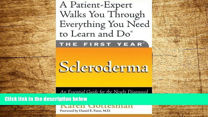 Must Have  The First Year: Scleroderma: An Essential Guide for the Newly Diagnosed (The First