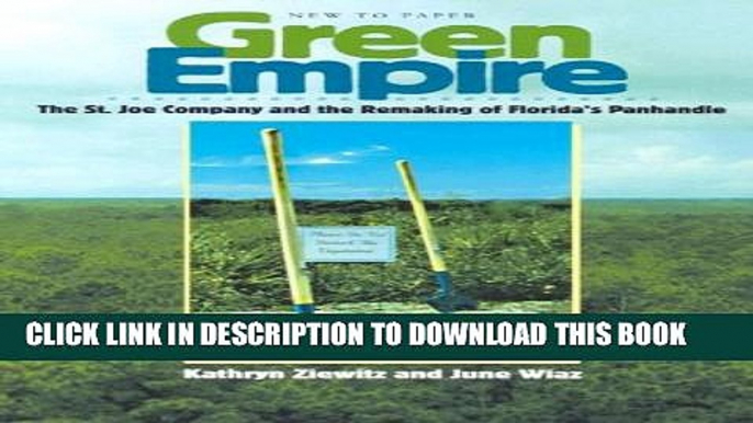 [PDF] Green Empire: The St. Joe Company and the Remaking of Florida s Panhandle Full Colection