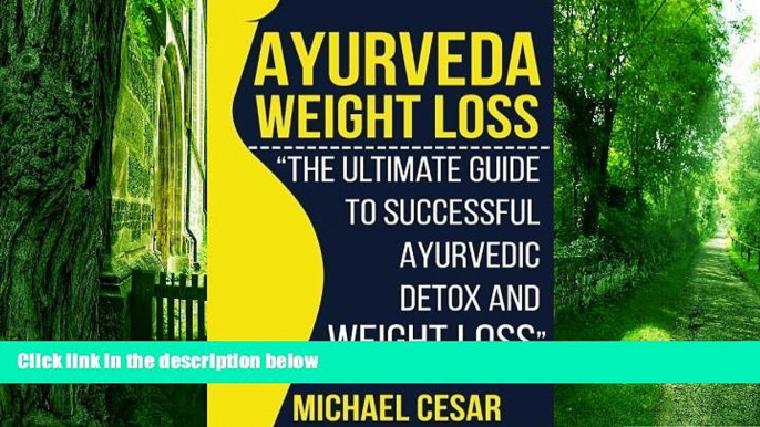 Big Deals  Ayurveda Weight Loss: The Ultimate Guide to Successful Ayurvedic Detox and Weight Loss