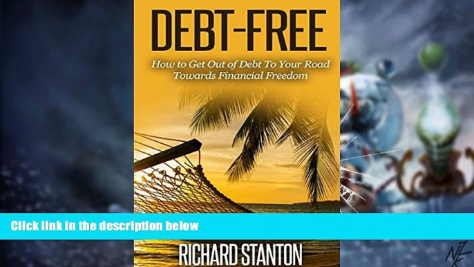 Big Deals  Debt-Free: How to Get Out of Debt To Your Road Towards Financial Freedom (Get Out of