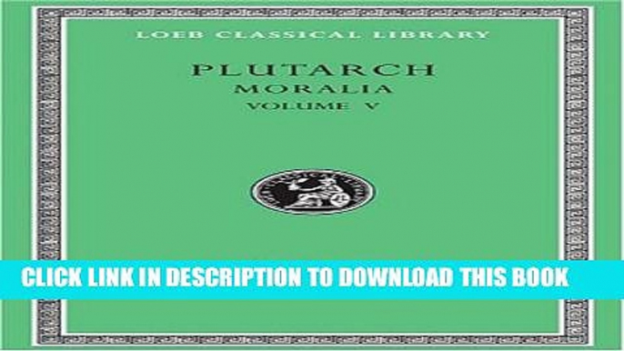 [PDF] Moralia, Volume V: Isis and Osiris. The E at Delphi. The Oracles at Delphi No Longer Given