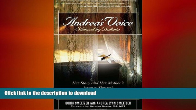 READ  Andrea s Voice: Silenced by Bulimia: Her Story and Her Mother s Journey Through Grief