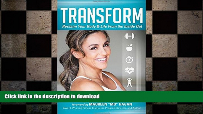 FAVORITE BOOK  Transform: Reclaim Your Body   Life From the Inside Out FULL ONLINE