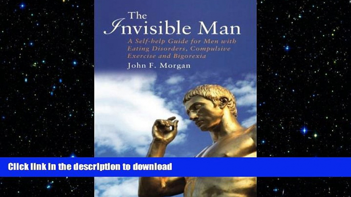 READ  The Invisible Man: A Self-help Guide for Men With Eating Disorders, Compulsive Exercise and