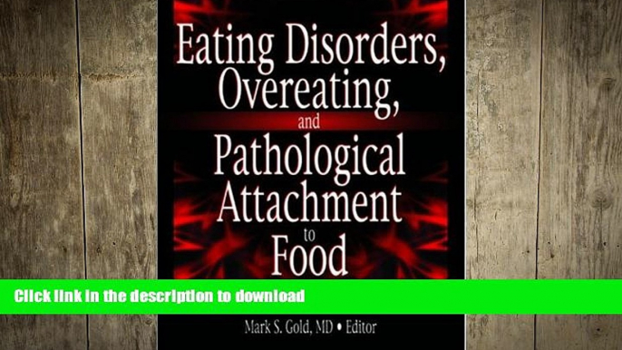 FAVORITE BOOK  Eating Disorders, Overeating, and Pathological Attachment to Food: Independent or