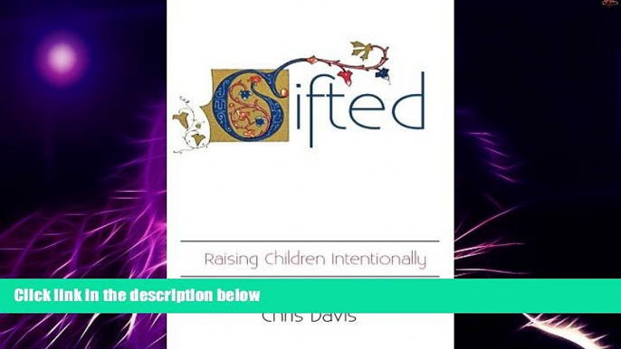 Big Deals  Gifted: Raising Children Intentionally  Free Full Read Most Wanted