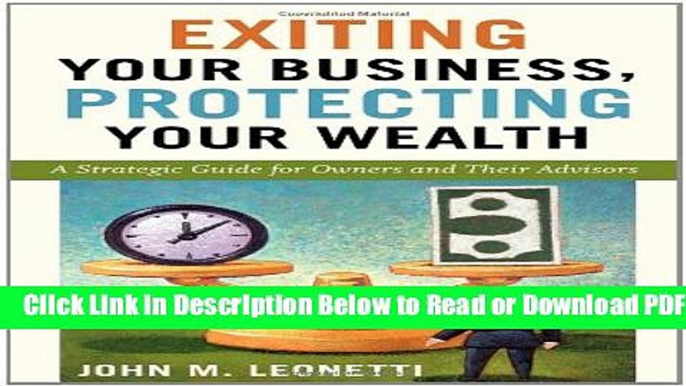 [Get] Exiting Your Business, Protecting Your Wealth: A Strategic Guide for Owners and Their