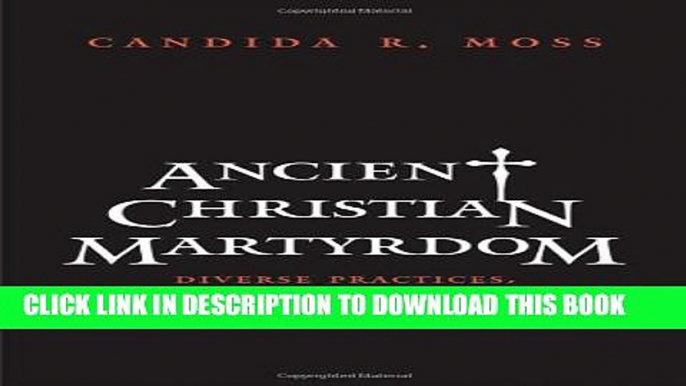 [PDF] Ancient Christian Martyrdom: Diverse Practices, Theologies, and Traditions (The Anchor Yale