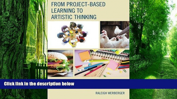 Big Deals  From Project-Based Learning to Artistic Thinking: Lessons Learned from Creating An