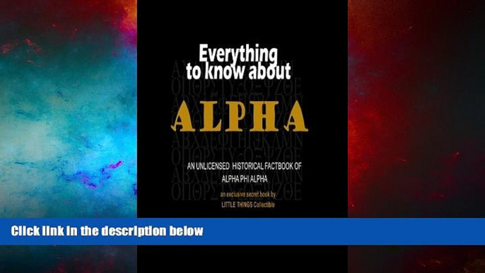 Must Have  Everything to know about Alpha: an unlicensed historical factbook of Alpha Phi Alpha