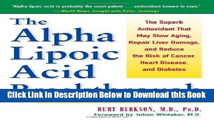 [PDF] Alpha Lipoic Acid Breakthrough: The Superb Antioxidant That May Slow Aging, Repair Liver