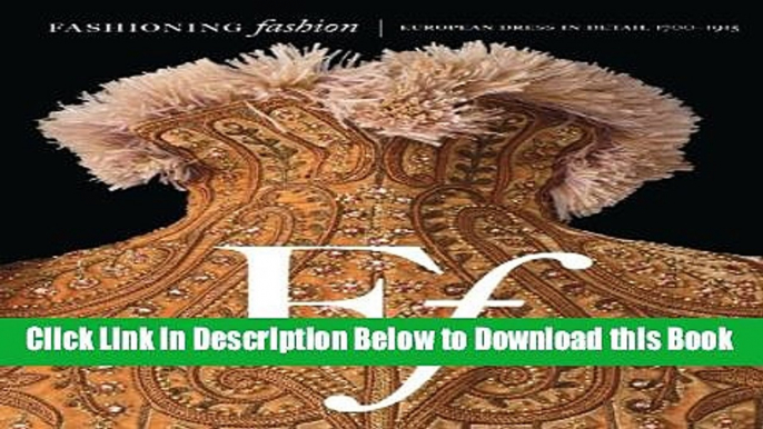 [Reads] Fashioning Fashion: European Dress in Detail, 1700-1915 Free Books