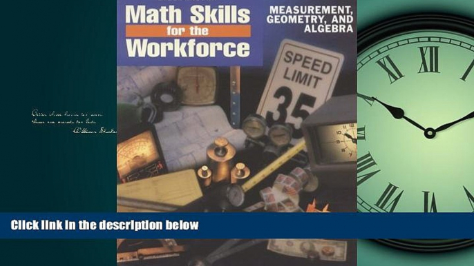 For you Steck-Vaughn Math Skills for the Workforce: Measurement, Geometry and Algebra