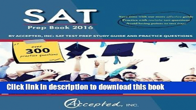 Read SAT Prep Book 2016 by Accepted, Inc: SAT Test Prep Study Guide and Practice Questions  Ebook