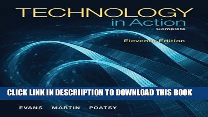 [New] Technology In Action, Complete (11th Edition) Exclusive Online