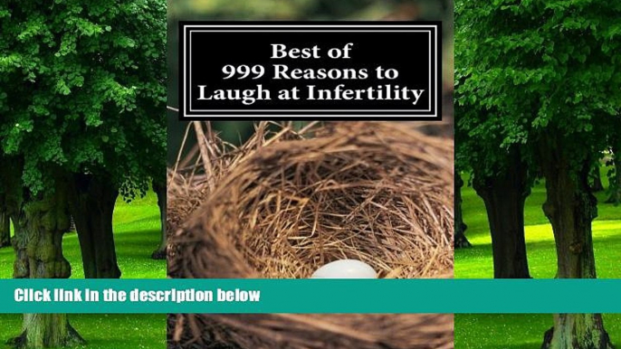 Big Deals  Best of 999 Reasons to Laugh at Infertility  Best Seller Books Best Seller