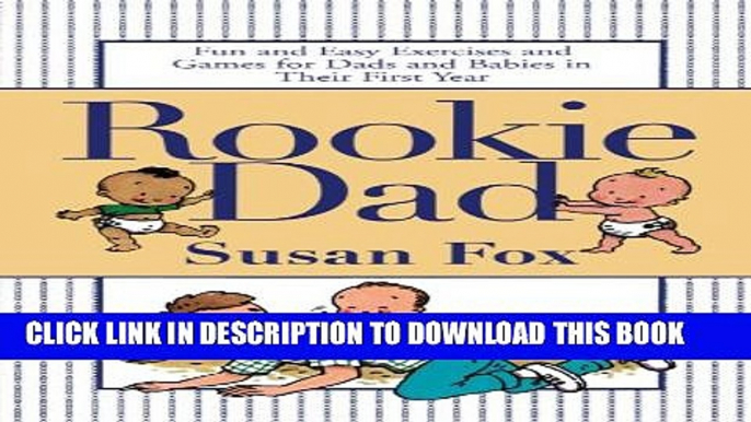 [PDF] Rookie Dad: Fun and Easy Exercises and Games for Dads and Babies in Their First Year Full