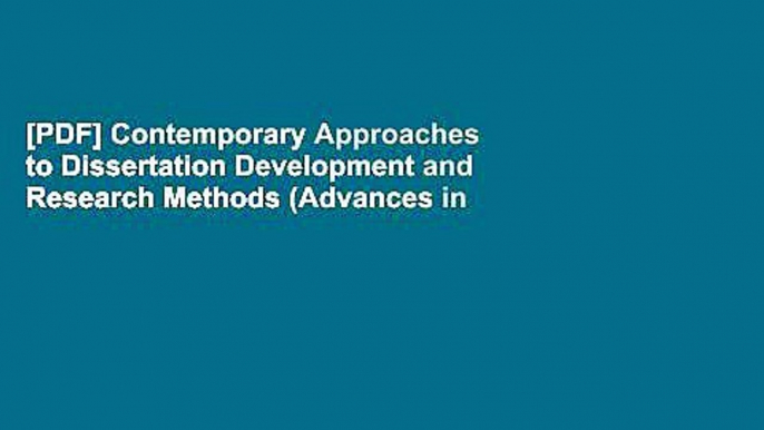 [PDF] Contemporary Approaches to Dissertation Development and Research Methods (Advances in