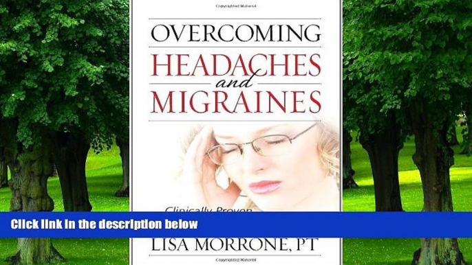 Big Deals  Overcoming Headaches and Migraines: Clinically Proven Cure for Chronic Pain  Best