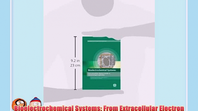 [PDF] Bioelectrochemical Systems: From Extracellular Electron Transfer to Biotechnological