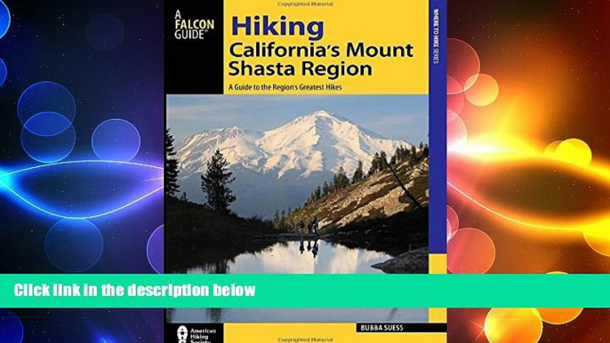 different   Hiking California s Mount Shasta Region: A Guide to the Region s Greatest Hikes