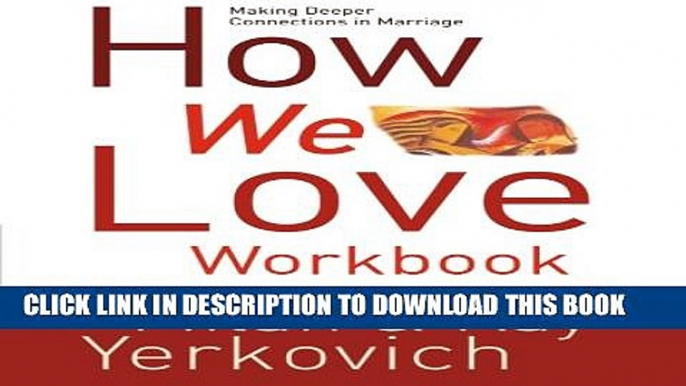 New Book How We Love Workbook: Making Deeper Connections in Marriage