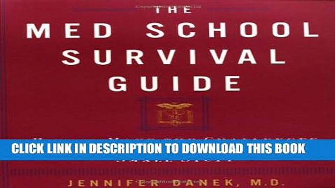 New Book The Med School Survival Guide : How to Make the Challenges of Med School Seem Like Small