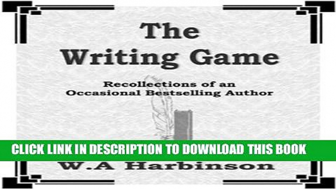 [New] THE WRITING GAME: RECOLLECTIONS OF AN OCCASIONAL BESTSELLING AUTHOR Exclusive Online