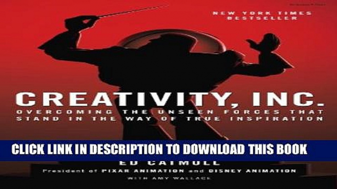 [PDF] Creativity, Inc.: Overcoming the Unseen Forces That Stand in the Way of True Inspiration