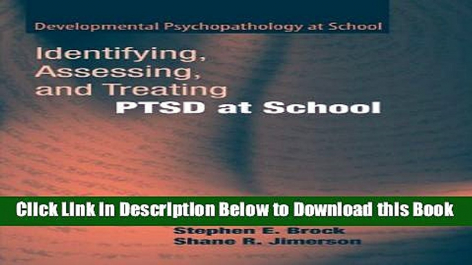 [Reads] Identifying, Assessing, and Treating PTSD at School (Developmental Psychopathology at