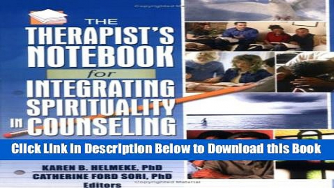 [Best] Therapist s Notebook for Integrating Spirituality in Counseling: Homework, Handouts, and