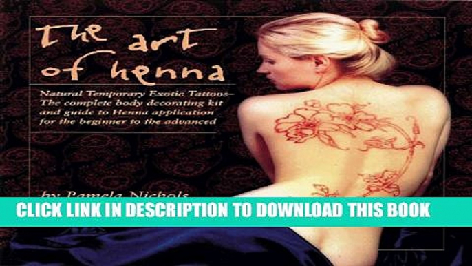 [PDF] The Art of Henna: The Ultimate Body Art Book and Kit with Other Full Online