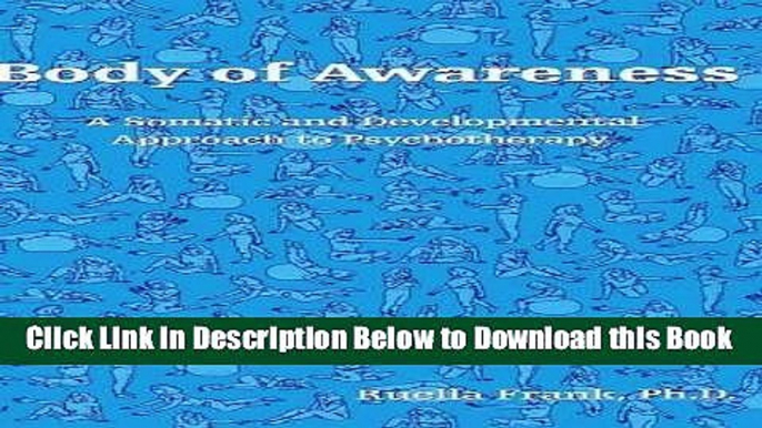 [Reads] Body of Awareness: A Somatic and Developmental Approach to Psychotherapy Online Books