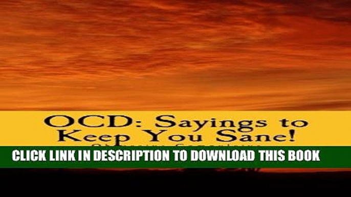 Collection Book OCD: Sayings to Keep You Sane!: Reminders, Affirmations   Slogans