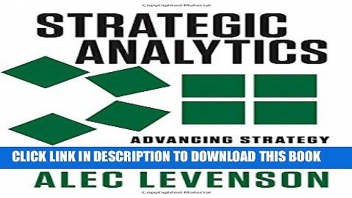 [PDF] Strategic Analytics: Advancing Strategy Execution and Organizational Effectiveness Full