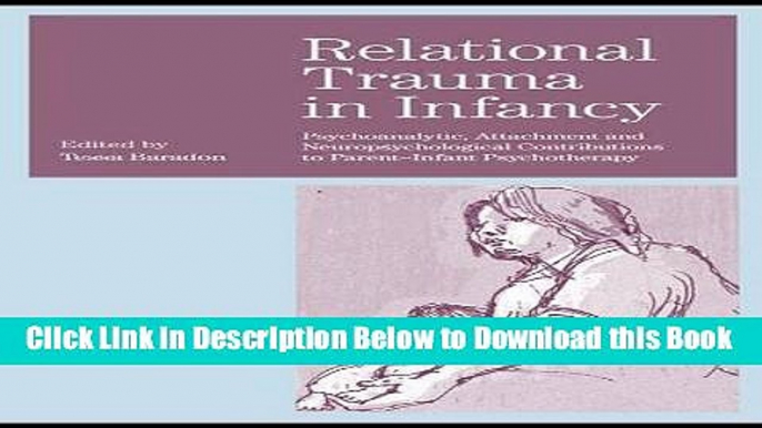 [Reads] Relational Trauma in Infancy: Psychoanalytic, Attachment and Neuropsychological