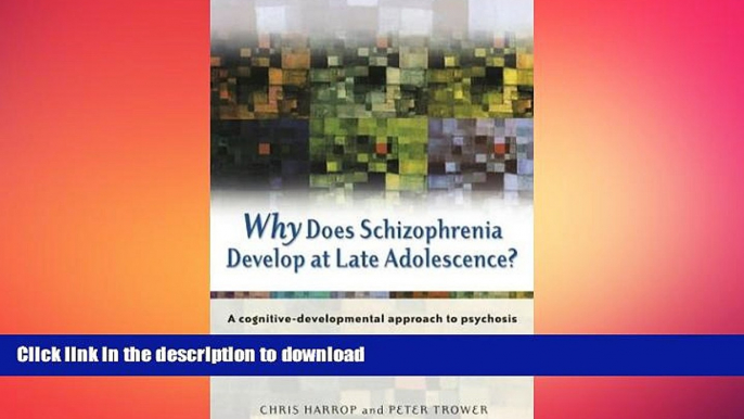 FAVORITE BOOK  Why Does Schizophrenia Develop at Late Adolescence?: A Cognitive-Developmental