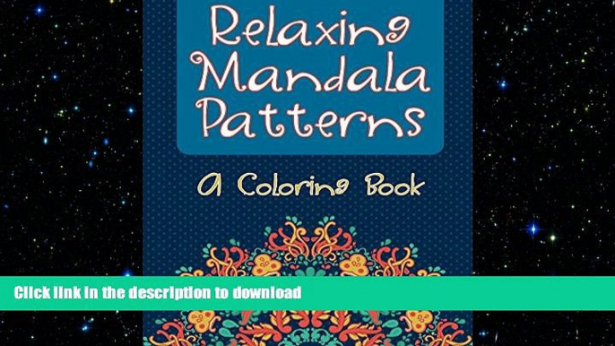 FAVORITE BOOK  Relaxing Mandala Patterns (A Coloring Book) (Mandala Patterns and Art Book