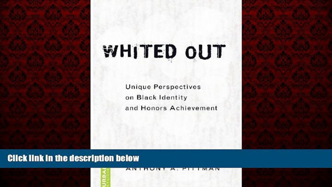 For you Whited Out: Unique Perspectives on Black Identity and Honors Achievement (Counterpoints)