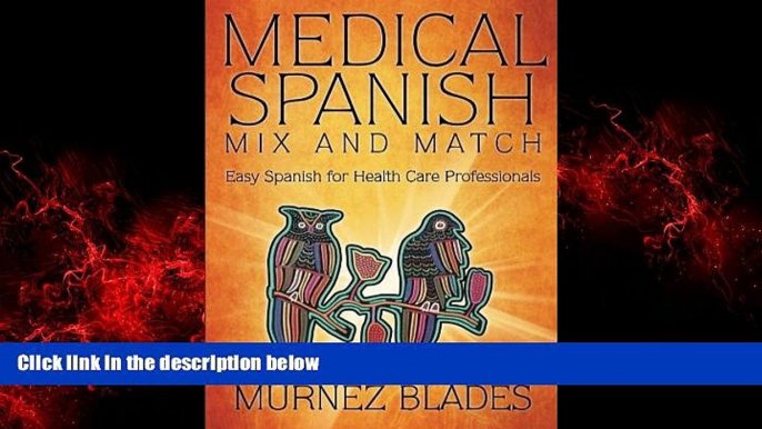 Enjoyed Read Medical Spanish Mix and Match: Easy Spanish for Health Care Professionals