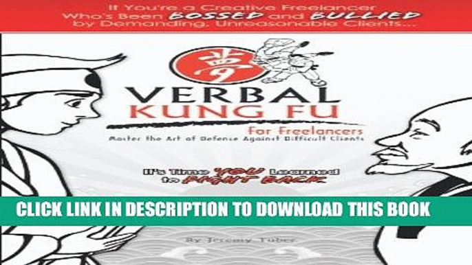 [PDF] Verbal Kung Fu for Freelancers: Master the Art of Self Defense against Difficult Clients